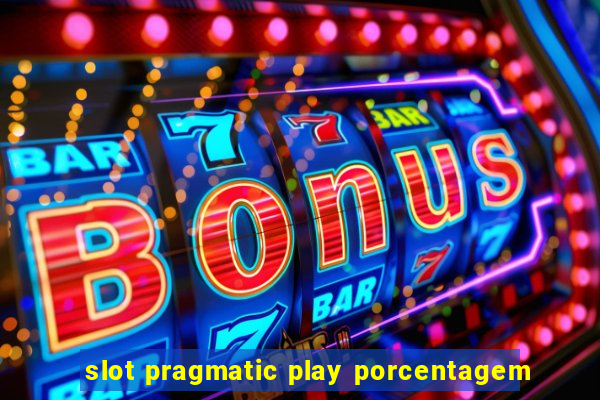 slot pragmatic play porcentagem