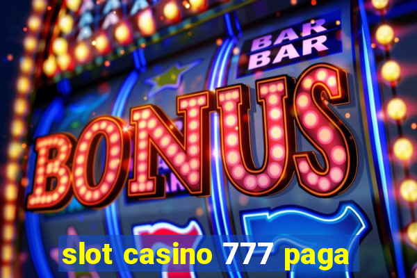 slot casino 777 paga