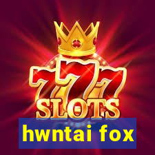 hwntai fox