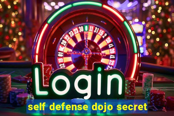 self defense dojo secret