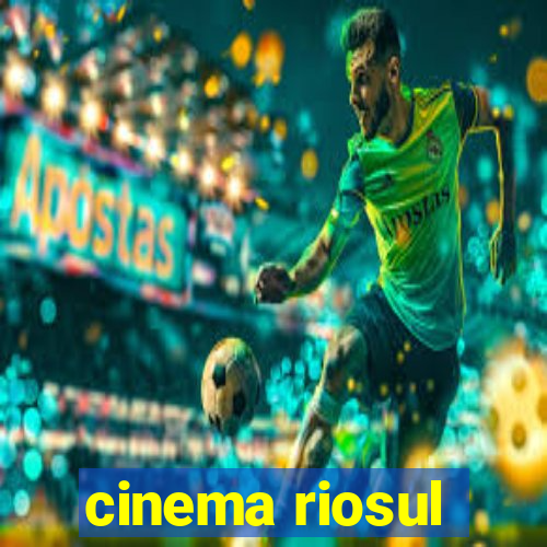 cinema riosul