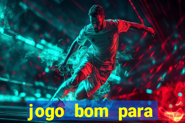 jogo bom para apostar hoje