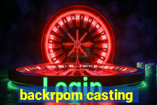 backrpom casting