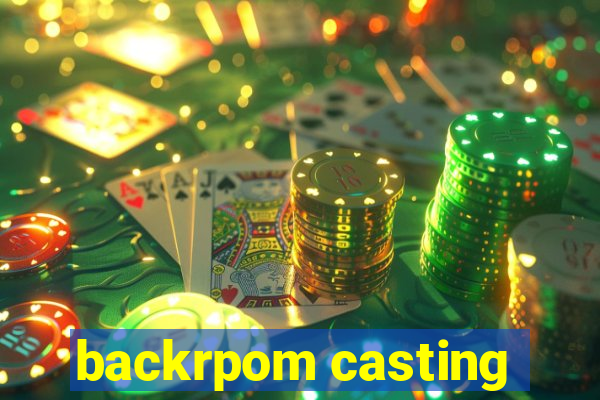 backrpom casting