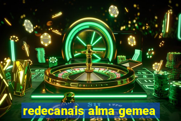 redecanais alma gemea