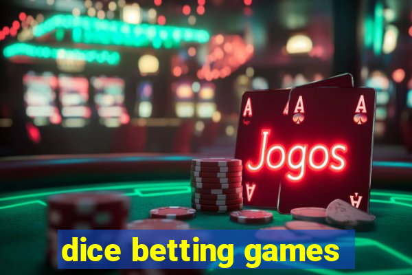 dice betting games