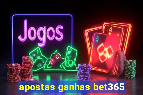 apostas ganhas bet365