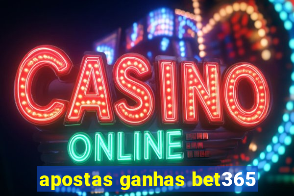 apostas ganhas bet365