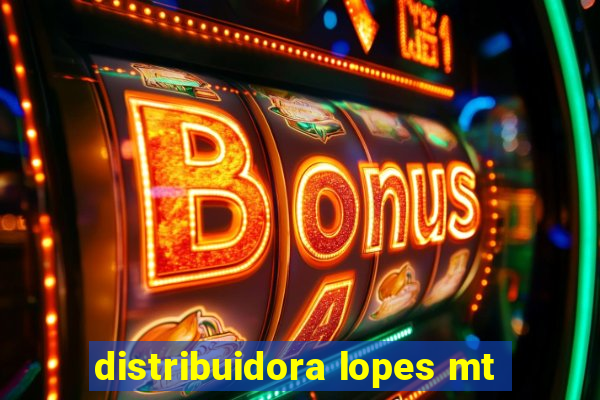 distribuidora lopes mt