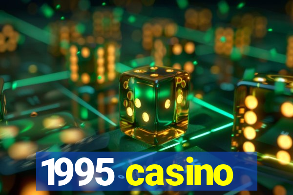 1995 casino