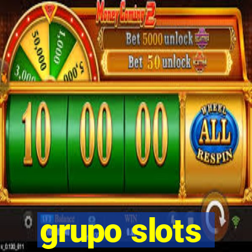 grupo slots