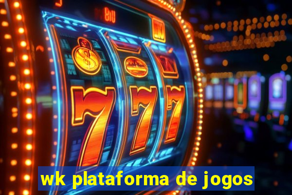 wk plataforma de jogos