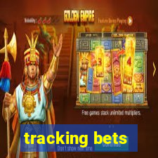 tracking bets