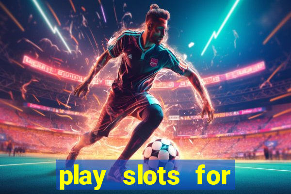 play slots for free no download