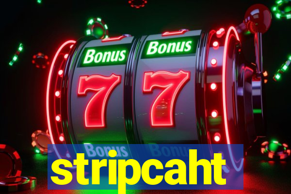 stripcaht