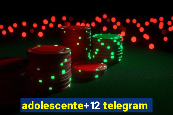 adolescente+12 telegram