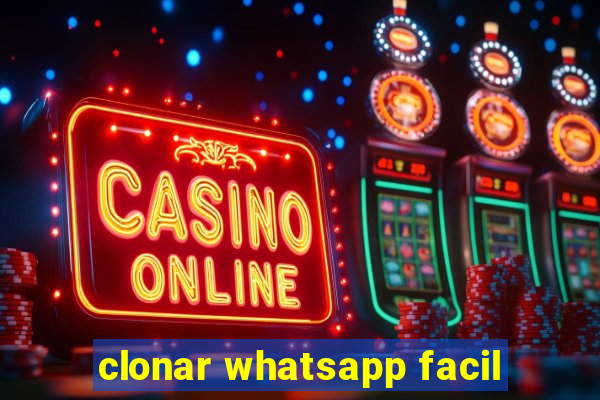 clonar whatsapp facil