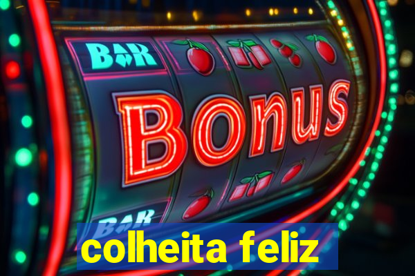 colheita feliz