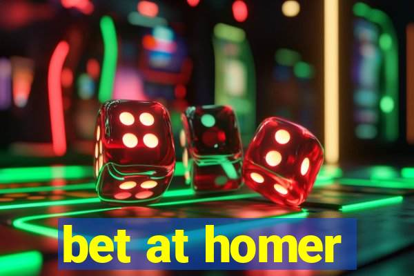 bet at homer