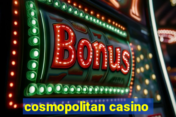 cosmopolitan casino