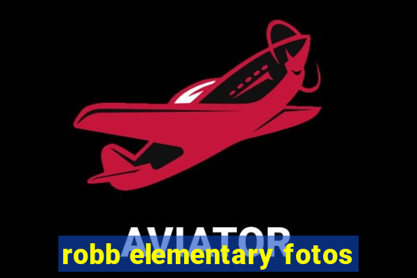 robb elementary fotos