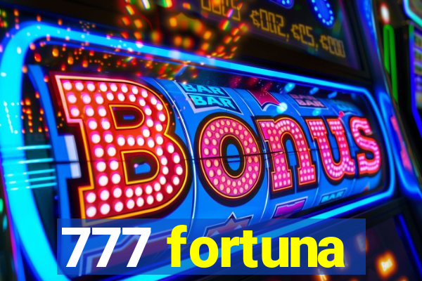 777 fortuna