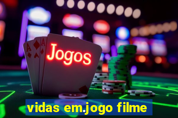 vidas em.jogo filme