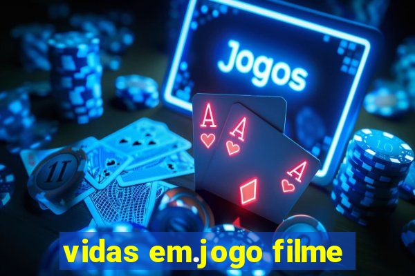 vidas em.jogo filme