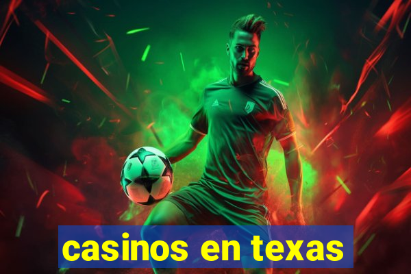 casinos en texas