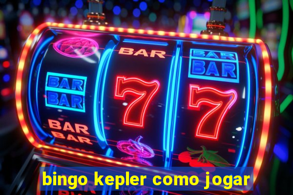 bingo kepler como jogar