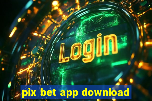 pix bet app download