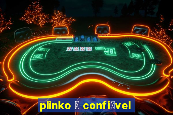 plinko 茅 confi谩vel