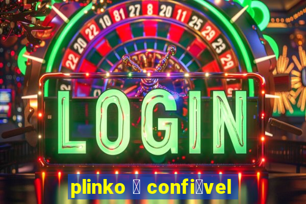 plinko 茅 confi谩vel