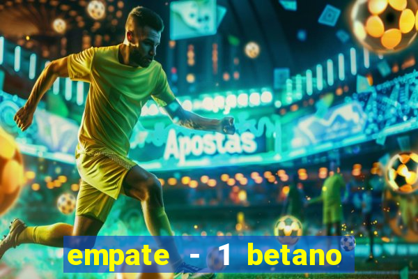 empate - 1 betano o que significa