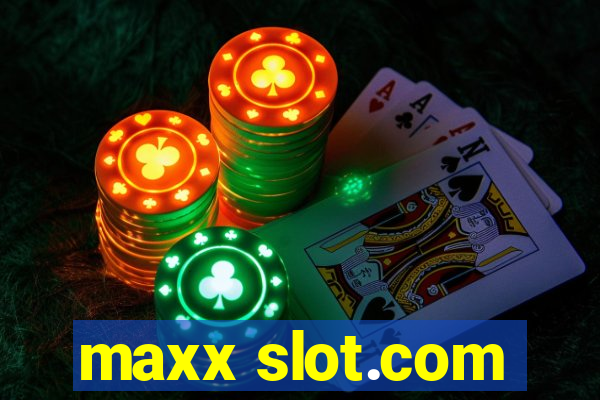 maxx slot.com