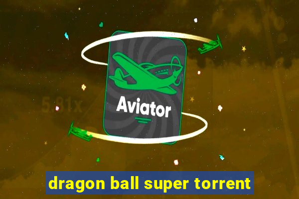 dragon ball super torrent