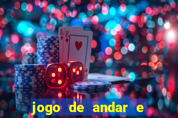 jogo de andar e ganhar dinheiro