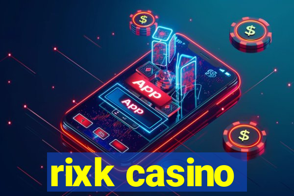 rixk casino