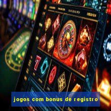 jogos com bonus de registro