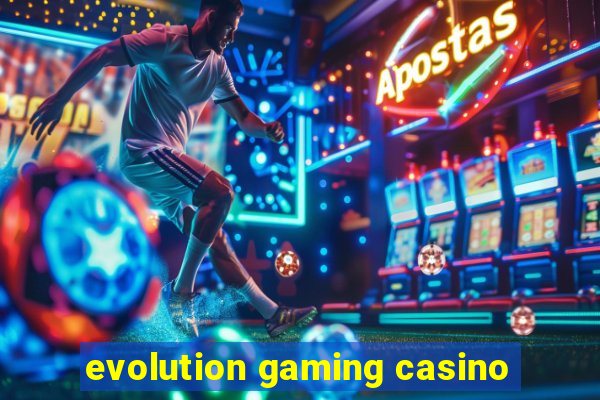 evolution gaming casino