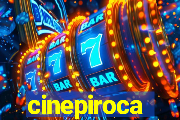 cinepiroca