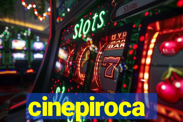 cinepiroca