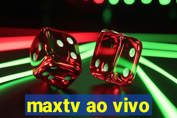 maxtv ao vivo