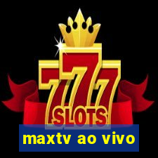 maxtv ao vivo