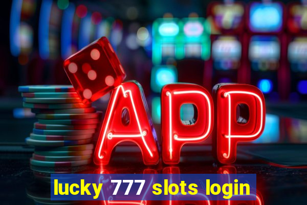 lucky 777 slots login