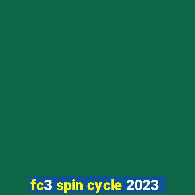 fc3 spin cycle 2023