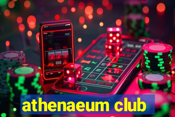 athenaeum club