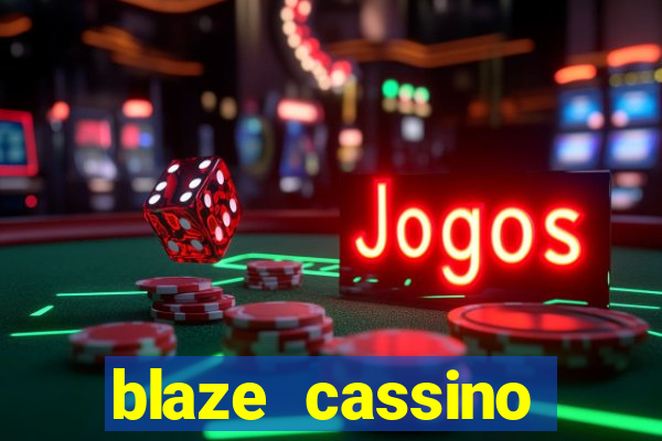 blaze cassino dinheiro online