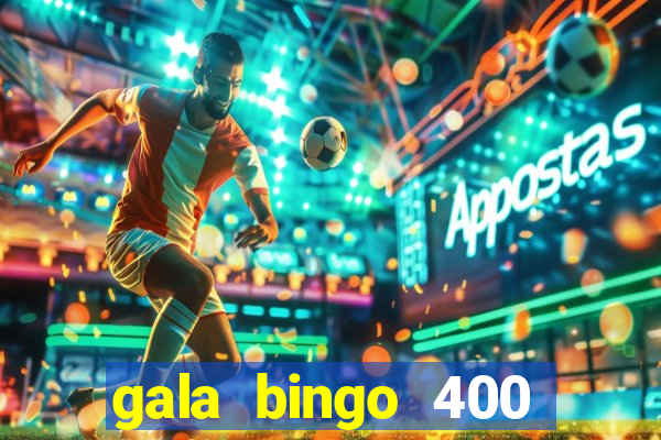 gala bingo 400 welcome bonus