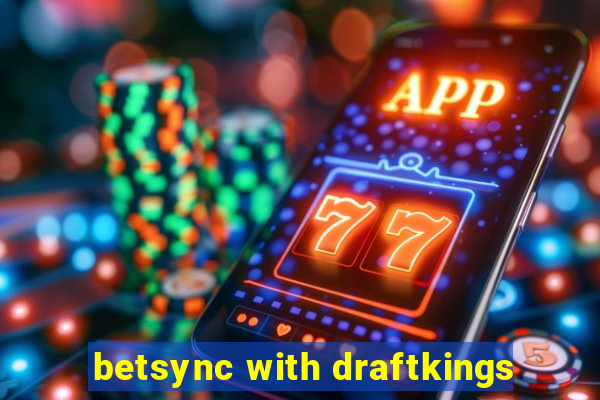 betsync with draftkings